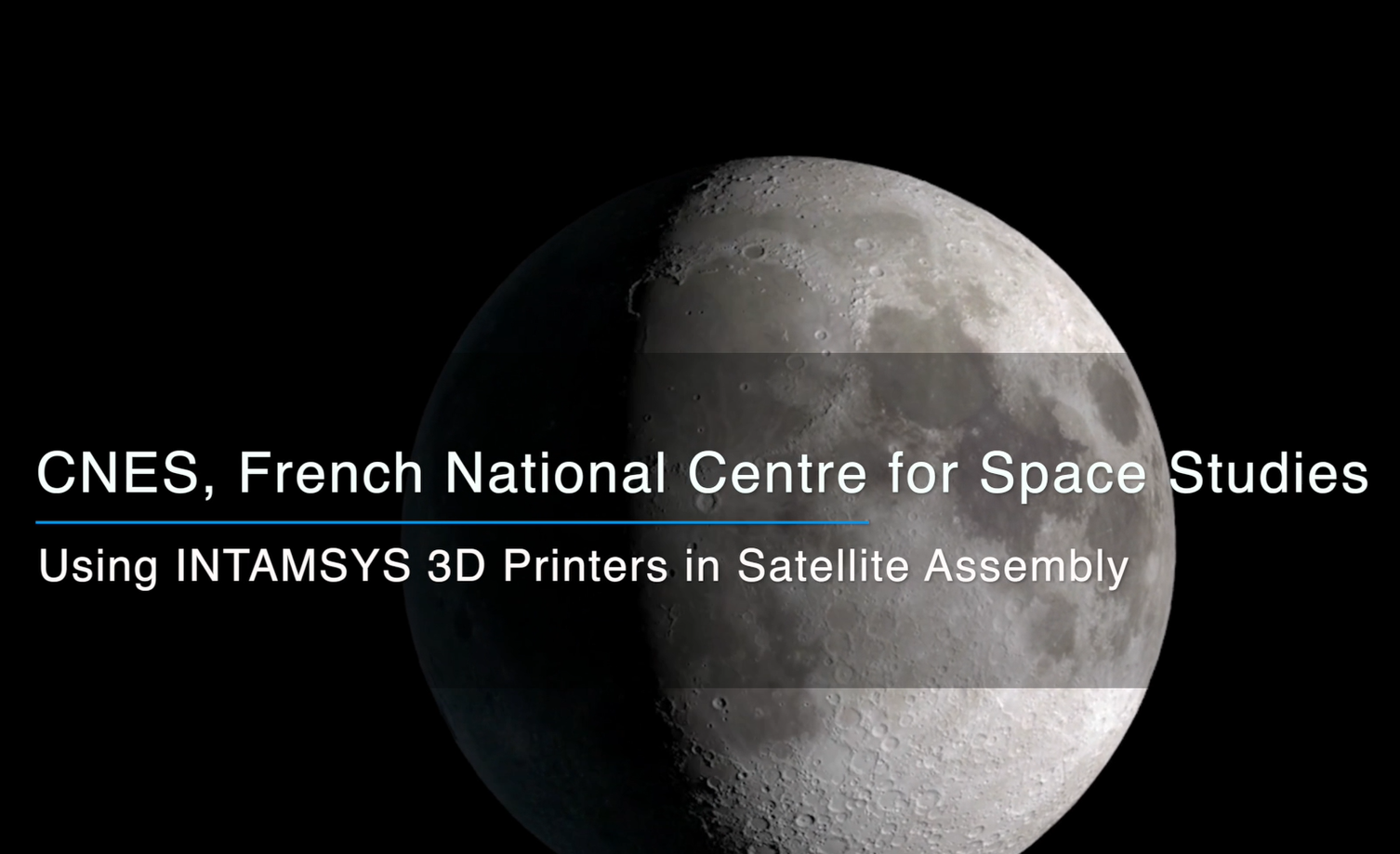 CNES（フランス国立宇宙研究センター）：INTAMSYS 3Dプリンターで衛星組み立てを革新